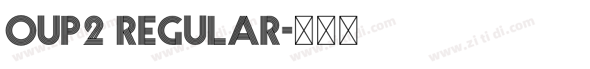 OUP2 Regular字体转换 OUP2 Regular字体转换